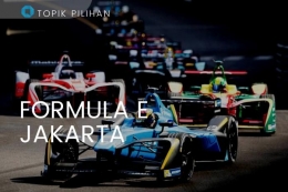 Topik Pilihan: Formula E Jakarta (Kompasiana.com)