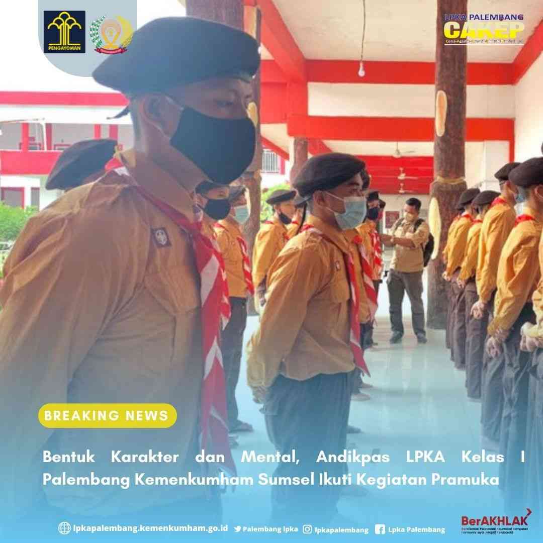 Bentuk Karakter Dan Mental, Andikpas LPKA Kelas I Palembang Kemenkumham ...