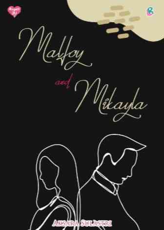 Ilustrasi Cover Novel Malfoy and Mikayla/Dokpri