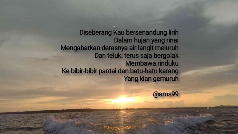 Puisi Teluk Mengarus Rinduku / Dokpri @ams99 By. TextArt