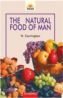 Carrington, H. (1912). The Natural Food of Man. Health Research Books. (sumber : goodreads)