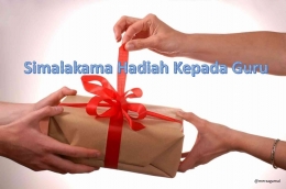 Image:  Simalakama Hadiah Kepada Guru (by Merza Gamal)