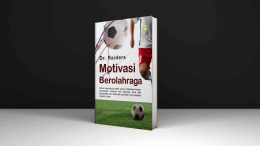 Dokpri: Cover buku motivasi berolahraga