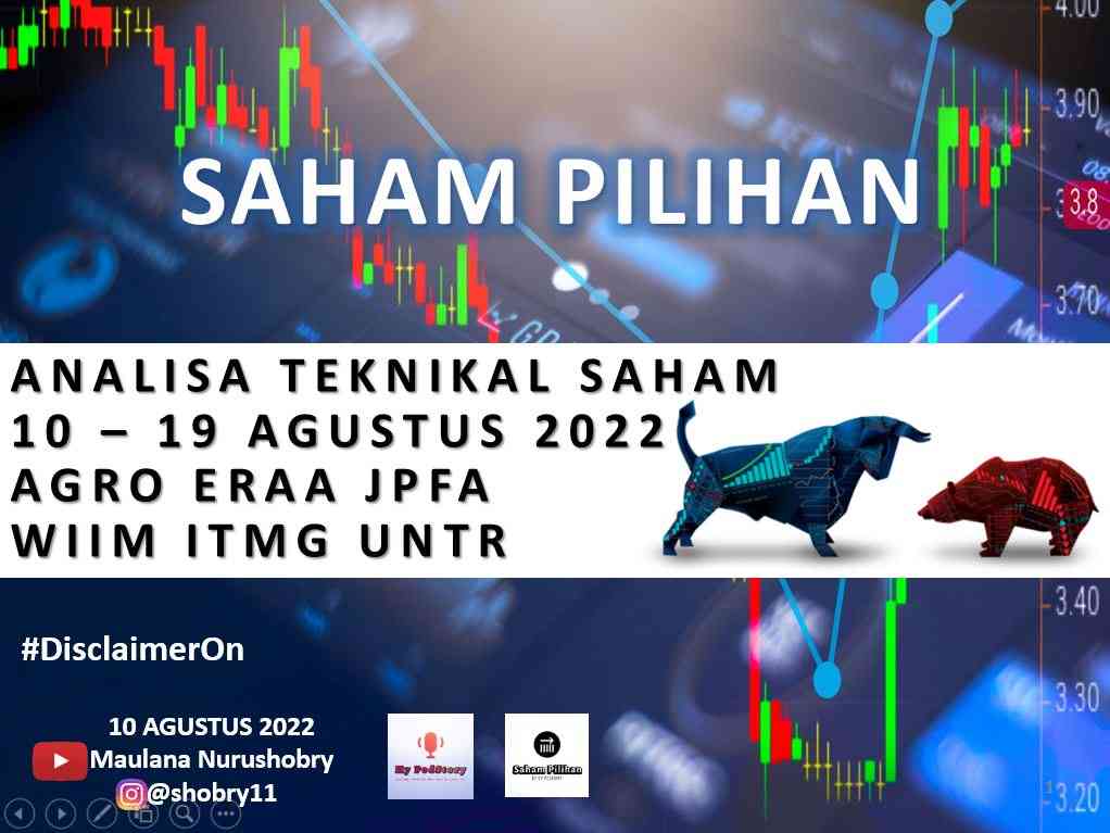 Saham Pilihan | 10 - 19 Agustus 2022 Oleh Maulana Nurushobry ...