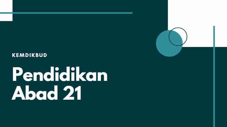 Apa Itu Pendidikan Abad 21 Kemdikbud - Kompasiana.com