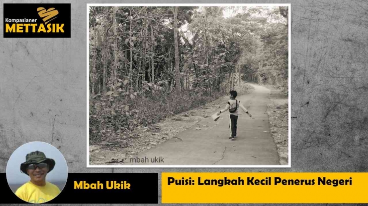 Langkah Kecil Penerus Negeri (dokpri, mbah Ukik)