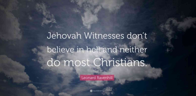 Leonard Ravenhill : Saksi-Saksi Yehuwa tidak percaya neraka, berbeda halnya dengan Kristen. Foto :  quotefancy.com