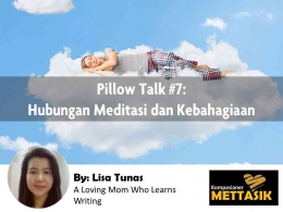 Pillow talk 7#: Hubungan Meditasi dengan Kebahagiaan (gambar: mindworks.org, diolah pribadi)