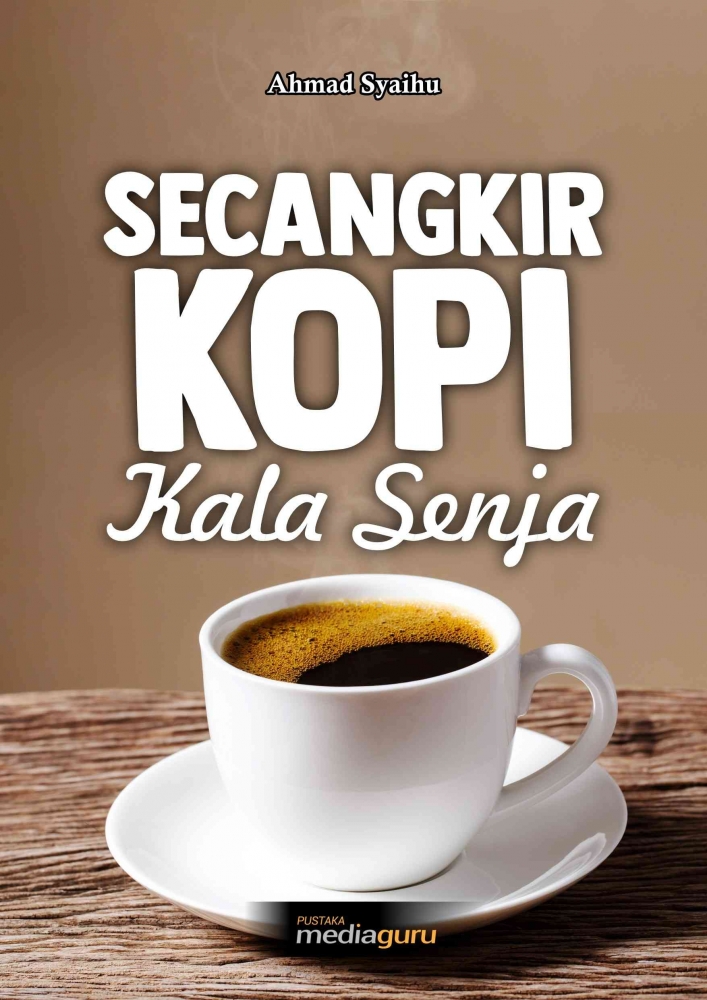 Cover buku Secangkir Kopi Kala Senja karya penulis (dokpri)