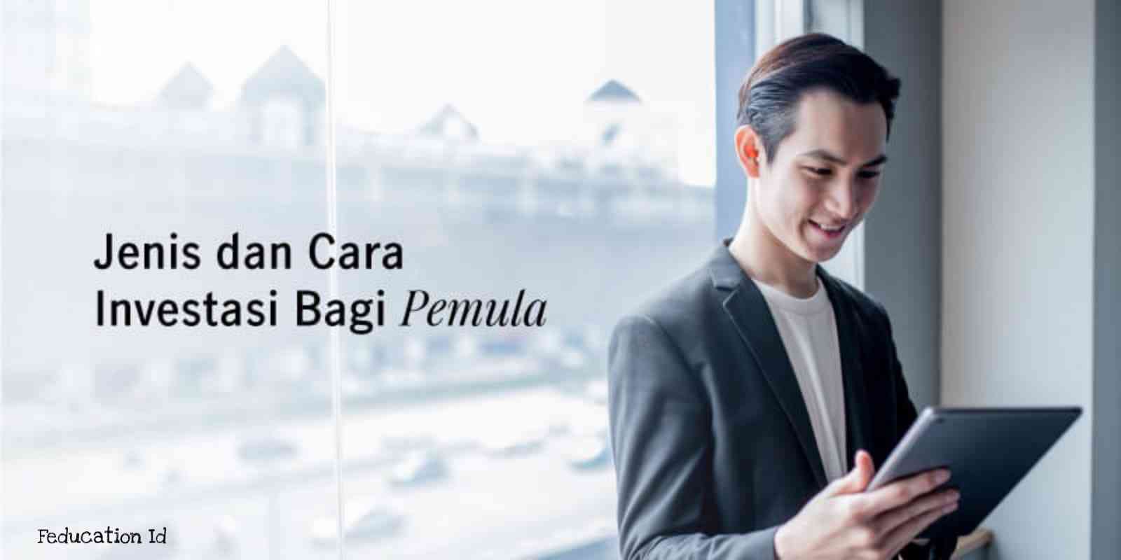 Foto Artikel : Mengenal Jenis Investasi Dan Cara Berinvestasi Bagi ...