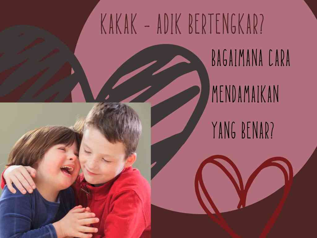 Foto Artikel : Kakak-Adik Bertengkar? Bagaimana Cara Mendamaikan Yang ...