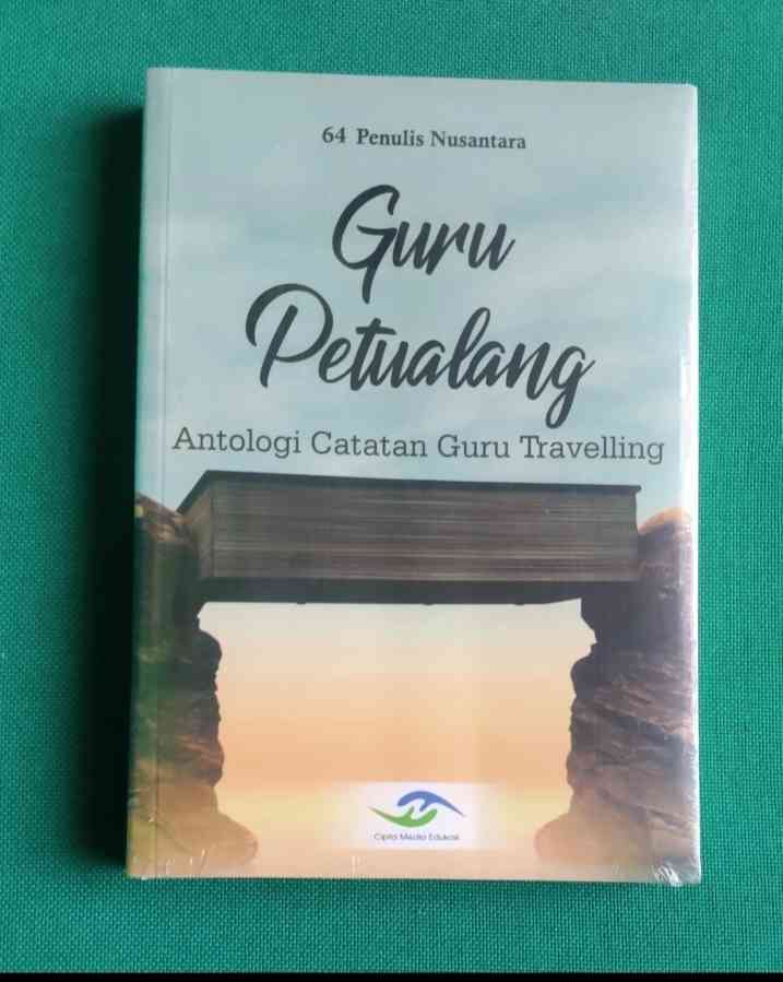 Buku Guru Petualang karya bersama penulis dengan 63 penulis Nusantara (dokpri)