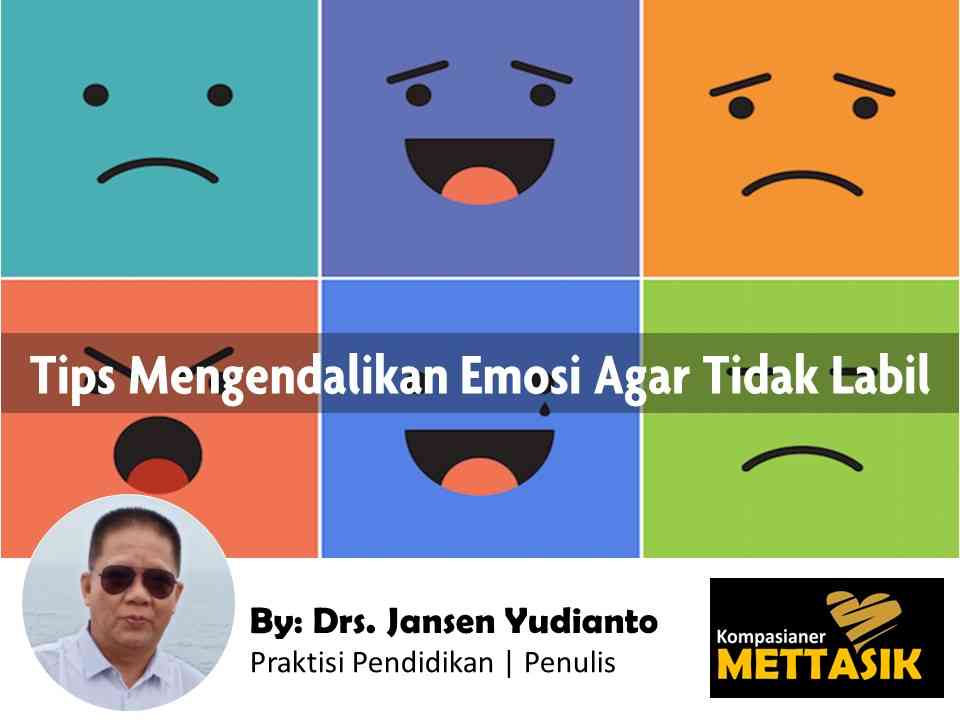 Tips Mengendalikan Emosi Agar Tidak Labil Halaman 1 - Kompasiana.com