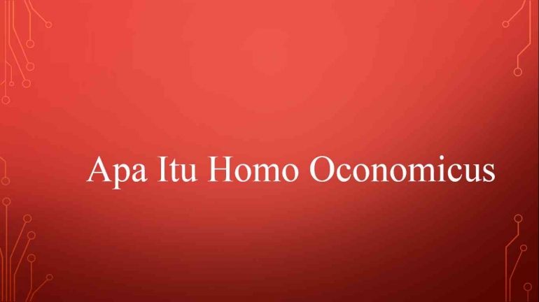 Apa Itu Homo Oconomicus/dokpri