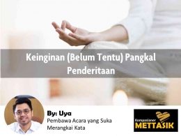 Keinginan (belum tentu) pangkal penderitaan (gambar: inc.com, diolah pribadi)