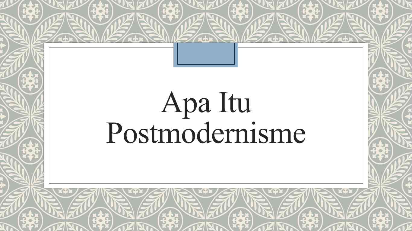 Foto Artikel : Apa Itu Postmodernisme - Kompasiana.com