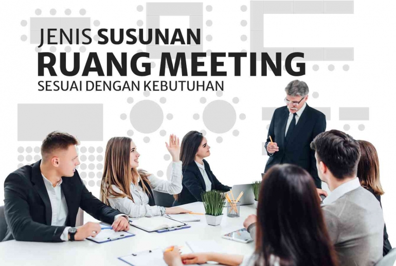Jenis Layout Meja dan Kursi dalam Ruang Meeting Sesuai dengan Kebutuhan ...