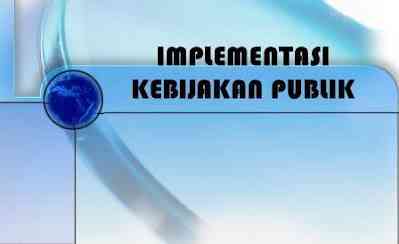 Pendekatan Dalam Implementasi Kebijakan Halaman 1 - Kompasiana.com