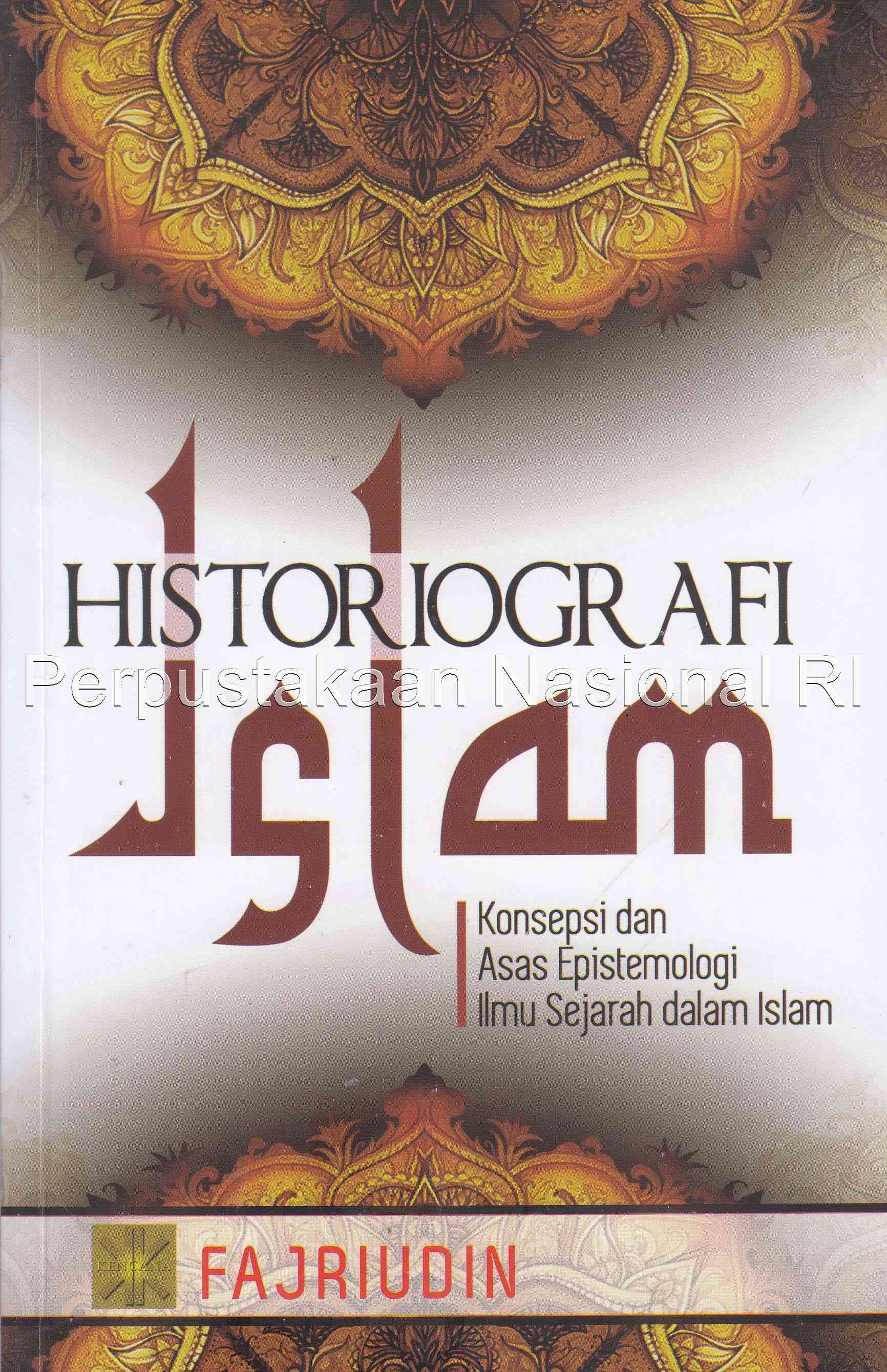 Perkembangan Historiografi Islam Dalam Buku "Historiografi Islam" Karya ...