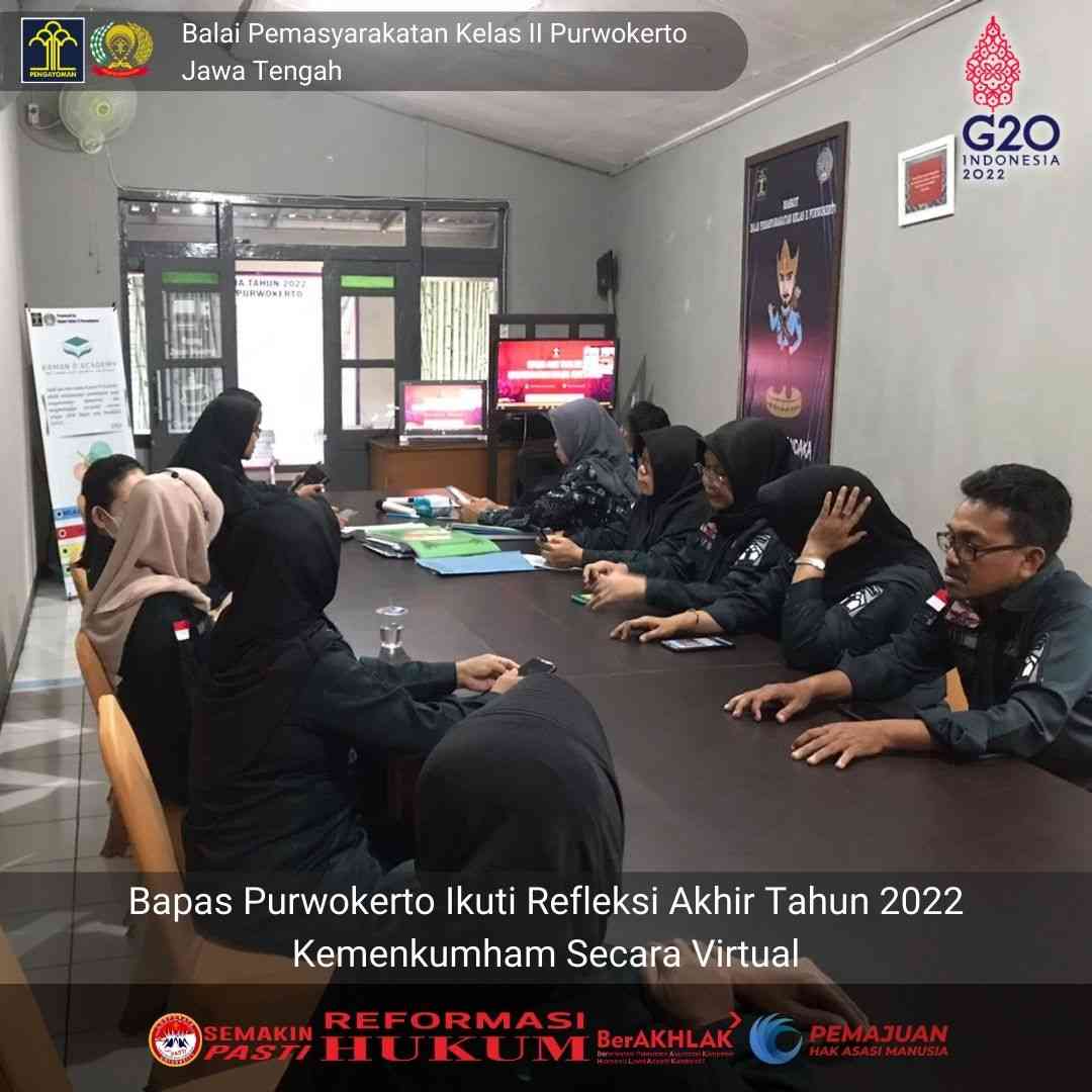 Bapas Purwokerto Ikuti Refleksi Akhir Tahun 2022 Kemenkumham Secara ...