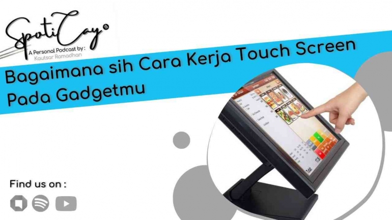 Bagaimana Cara Kerja Touch Screen - SpotiCay (Dokumentasi Pribadi)