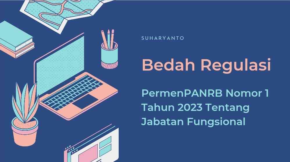 Jabatan Fungsional Berdasarkan PermenPANRB Nomor 1 Tahun 2023: Bedah ...