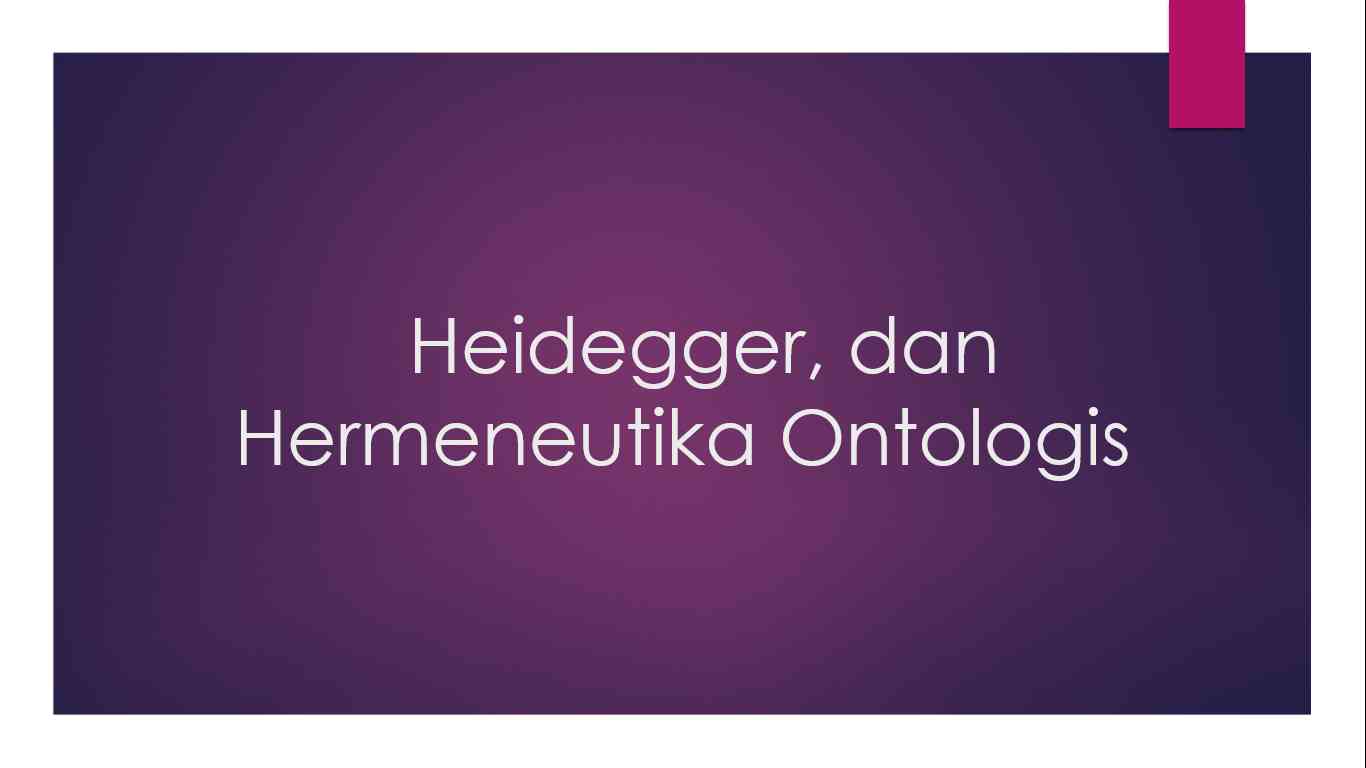 Heidegger, Dan Hermeneutika Ontologis (4) Halaman 1 - Kompasiana.com