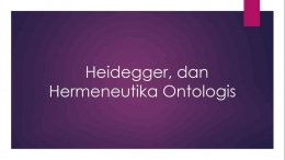 Heidegger, dan Hermeneutika Ontologis (4)