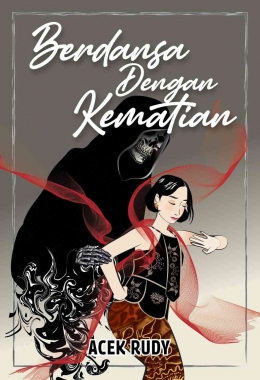 Ilustrasi Novel Berdansa dengan Kematian (design by: Andri Sonda)
