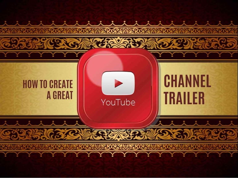 Trailer channel YouTube itu harus cepat, padat, informatif & menarik | DokPri