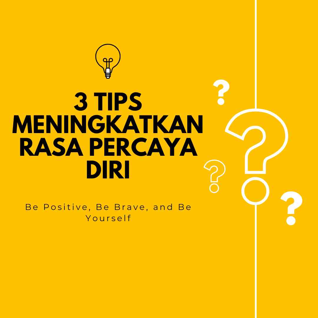 Kurang Percaya Diri? Minder? Ini Dia 3 Tips Meningkatkan Rasa Percaya ...