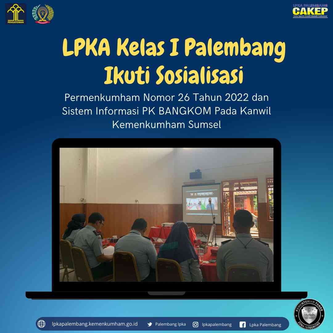 LPKA Kelas I Palembang Ikuti Sosialisasi Permenkumham Nomor 26 Tahun ...