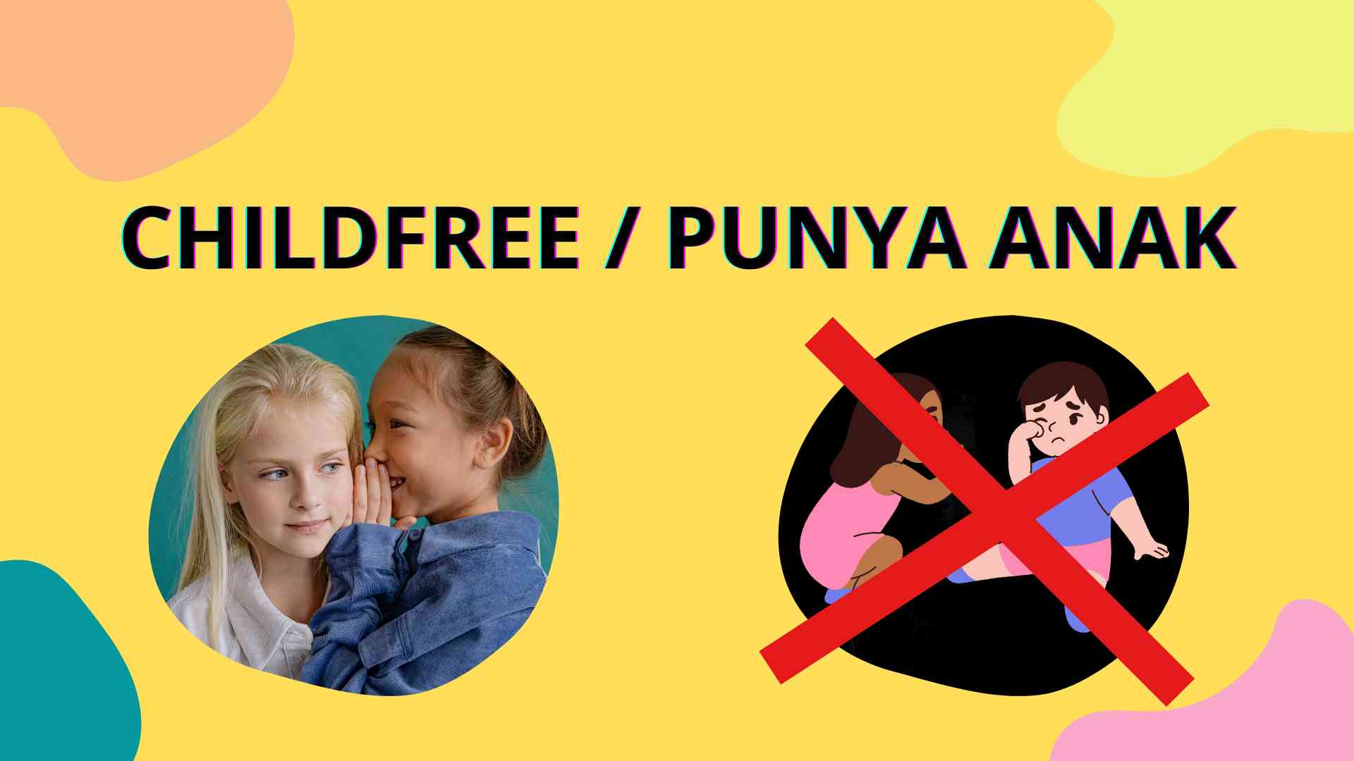 Childfree Atau Punya Anak? Halaman 1 - Kompasiana.com