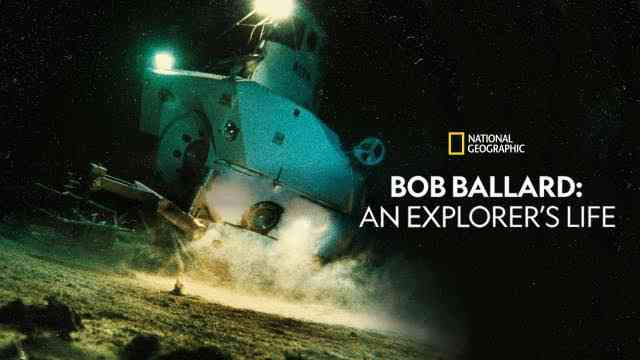 Poster film dokumenter Bob Ballard: An Explorer's Life (dok. Disney Hotstar/Bob Ballard: An Explorer's Life)