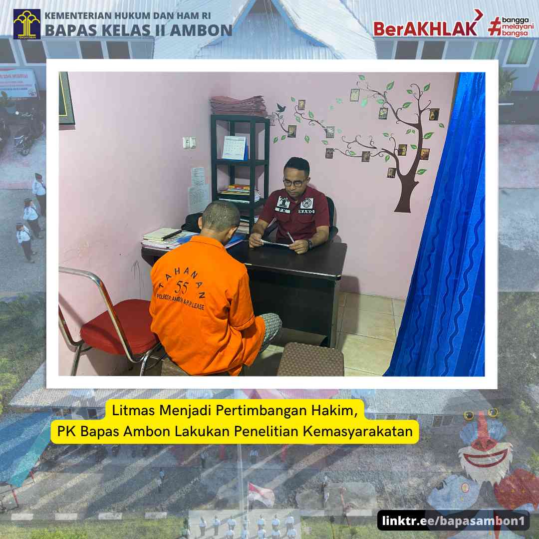 Litmas Menjadi Pertimbangan Hakim, PK Bapas Lakukan Penelitian ...