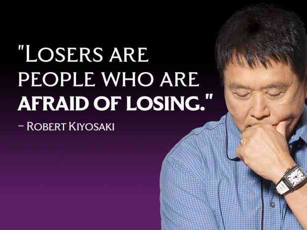 https://www.mindset2millions.com/45-robert-kiyosaki-inspirational-quotes-on-money/losers-are-people-who-are-afraid-of-losing-robert-kiyosaki/