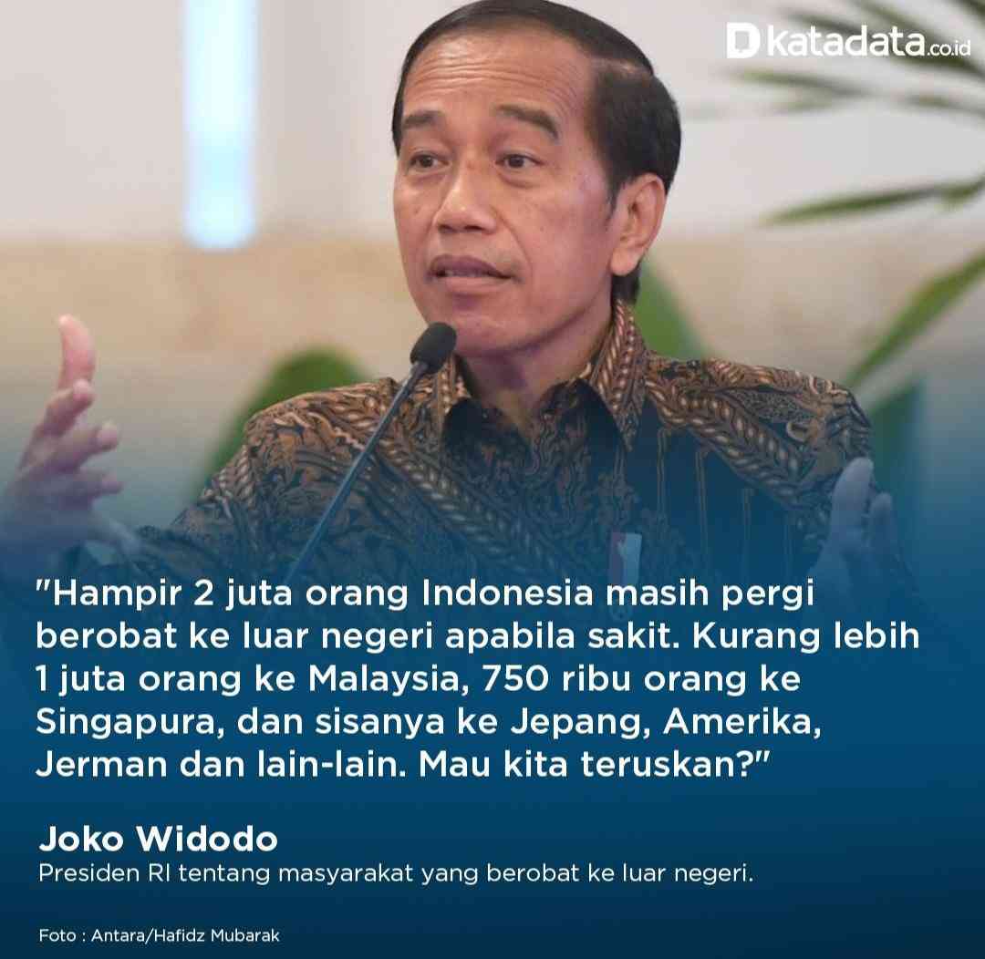 Pak Jokowi: "Mengapa Orang Indonesia Berobat Ke Luar Negeri?" Inilah ...