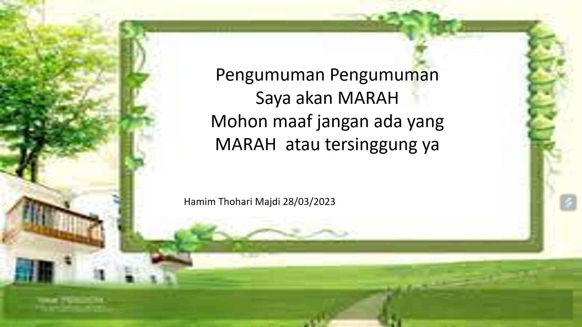 Marah bisa melumpuhkan akal, marah yang tepat adalah bermartabat (sumber gambar : Hamim Thohari Majdi)