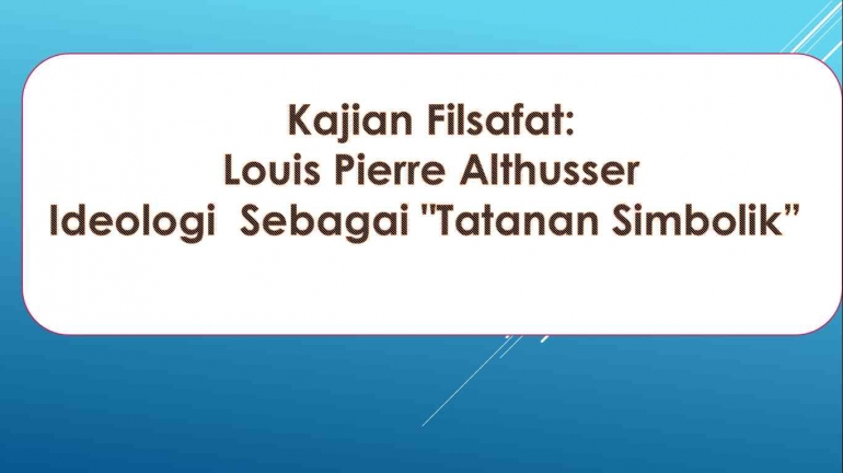 Althusser Ideologi Sebagai Tatanan Simbolik/dokpri