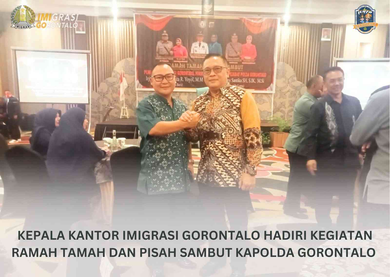 Kepala Kantor Imigrasi Kelas I TPI Gorontalo Hadiri Kegiatan Ramah ...