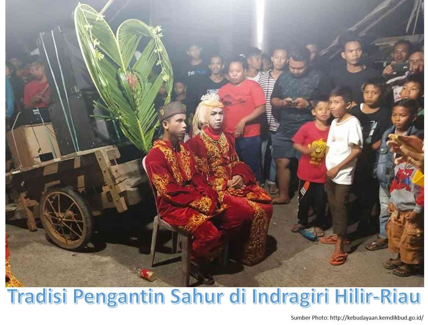 Image:  Tradisi Pengantin Sahur yang Unik di Indragiri Hilir-Riau (Sumber Photo: kebudayaan.kemdikbud.go.id)