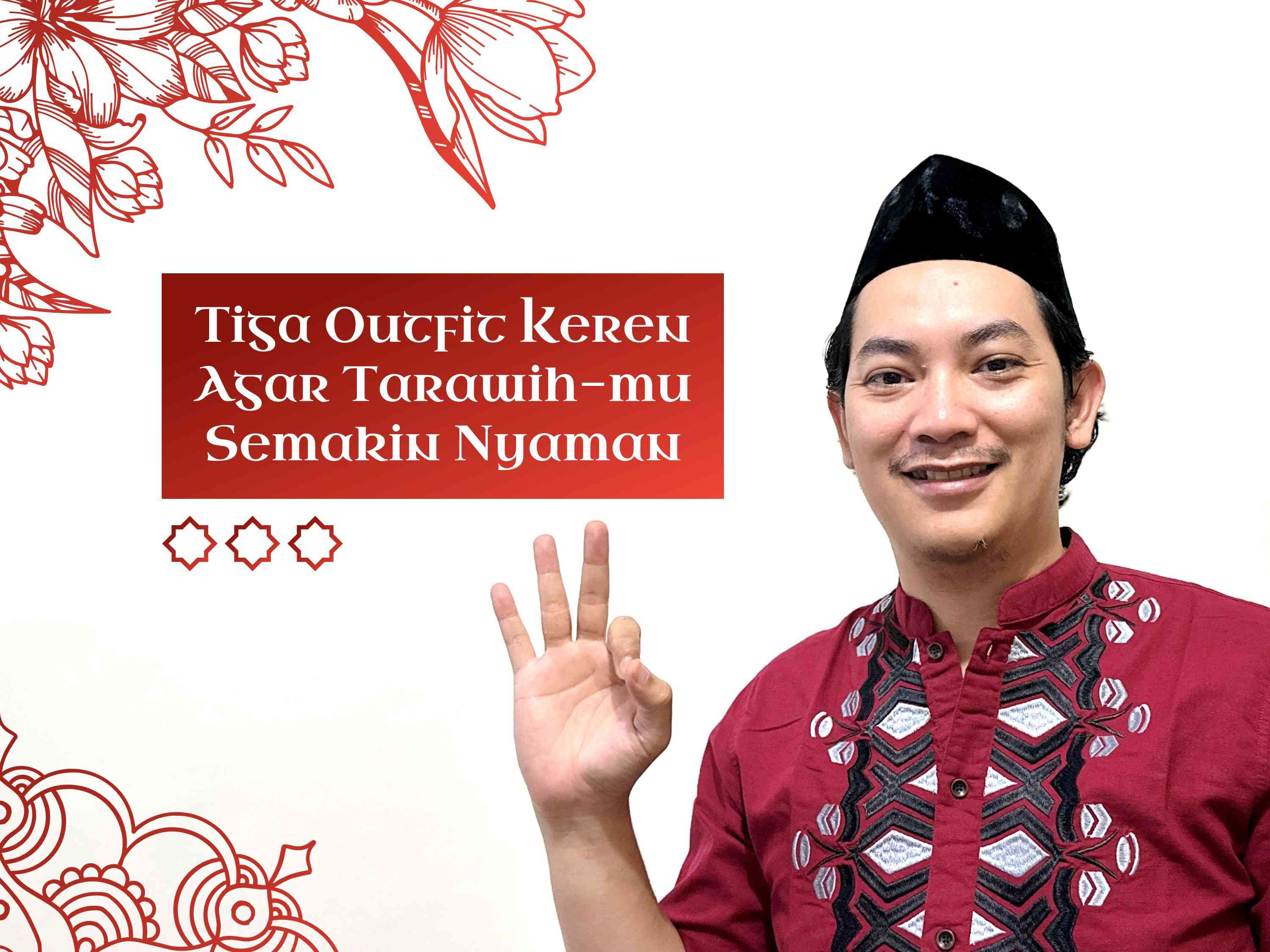 Tiga outfit keren agar tarawih-mu semakin nyaman (sumber: dokumentasi pribadi).