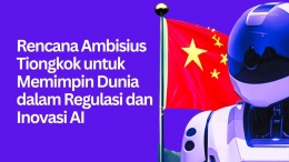Ilustrasi: Regulasi AI dan Inovasi Tiongkok (Dok.Pribadi)