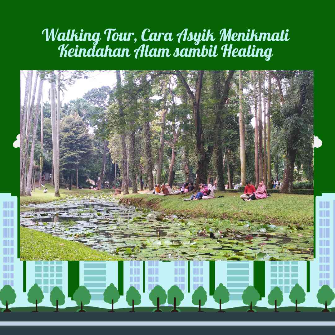 Walking Tour, Cara ASyik Menikmati Keindahan Alam Sambil Healing. (dok.windhu)