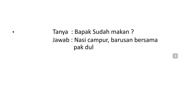 Sering kali terjadi percakapan di atas, walau mudah dipahami (Hamim Thohari)