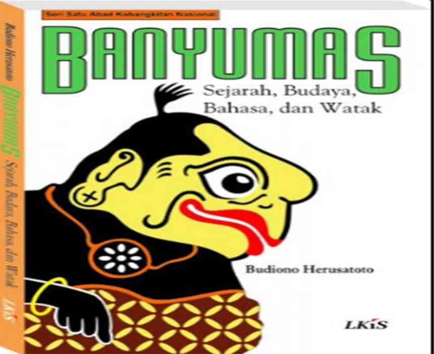 Menyingkap Keindahan Banyumas: Sejarah, Budaya, Bahasa, Dan Watak Dalam ...