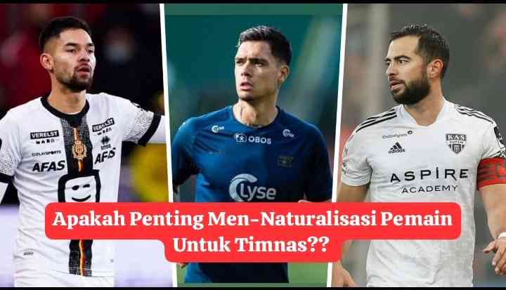 Apakah Penting Naturalisasi Pemain Untuk Timnas Indonesia? - Kompasiana.com