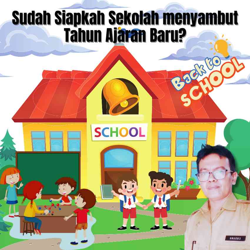 Sudah Siapkah Sekolah Menyambut Tahun Ajaran Baru 2023/2024 ...