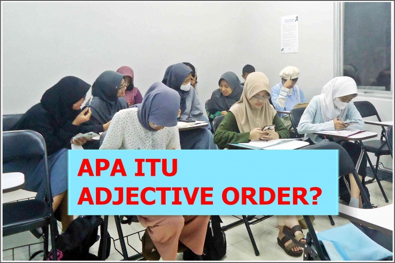 Gerangan Apa Itu Adjective Order Halaman 1 Kompasiana gerangan-apa-itu-adjective-order-halaman-1-kompasiana