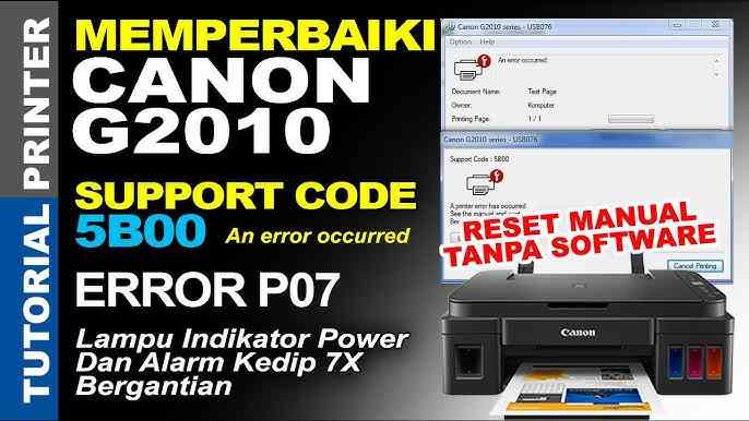 Gambar Printer Canon G2010 Error Support Code 5B00, Error P07: Bersumber Dari Channel Youtube: Pakdhe Bengal